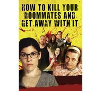 How To Kill Your Roommates And Get Away With It [USA] [DVD]