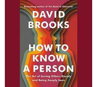 How to Know a Person: The Art of Seeing Others Deeply and Being Deeply Seen