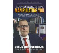 How to know if he's manipulating you: Spotting covert control before it destroys you