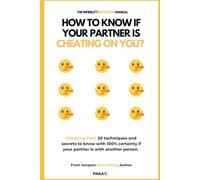 How to know if your partner is cheating on you? (Cheating Test: 20 techniques and secrets to know with 100% certainty if your partner is with another person)