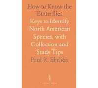 How to Know the Butterflies: Keys to Identify North American Species, with Collection and Study Tips