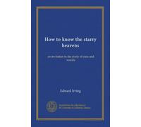 How to know the starry heavens: an invitation to the study of suns and worlds