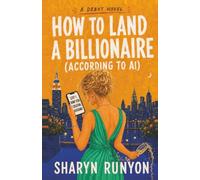 How to Land a Billionaire: According to AI