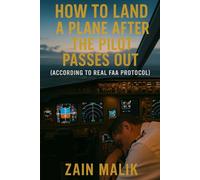 How to Land a Plane After the Pilot Passes Out (According to Real FAA Protocol)
