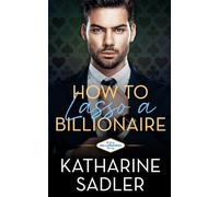 How to Lasso a Billionaire: A Second Chance Romance: 1 (Vegas Billionaires)