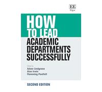 How to Lead Academic Departments Successfully: Second Edition (How To Guides)