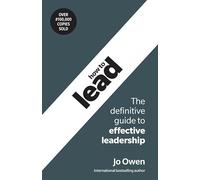Owen: How to Lead 6e: The Definitive Guide to Effective Leadership