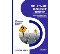 How to Lead Without Just Managing (The Leadership Blueprint)