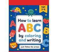 How to learn ABC by coloring and writing: Fun activities for kindergarten & up, Letter Tracing & Writing Practice , Age from 3-6