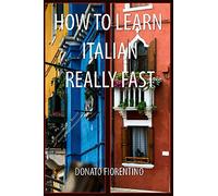 How to Learn Italian Really Fast