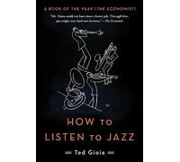 How to Listen to Jazz: Ted Gioia