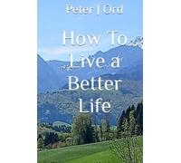 How To Live a Better Life