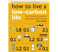 How to Live a Low-Carbon Life: The Individual's Guide to Stopping Climate Change