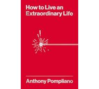 How To Live An Extraordinary Life