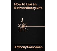 How To Live An Extraordinary Life