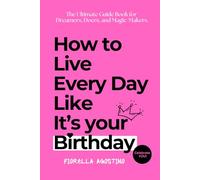 How To Live Every Day Like It's Your Birthday