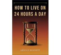 How To Live on 24 Hours a Day