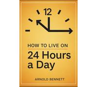 How To Live on 24 Hours a Day