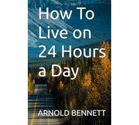 How To Live on 24 Hours a Day