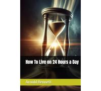 How To Live on 24 Hours a Day