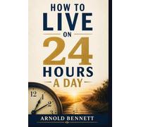 HOW TO LIVE ON 24 HOURS A DAY