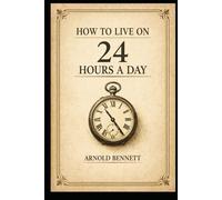 How To Live on 24 Hours a Day