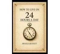 How To Live on 24 Hours a Day