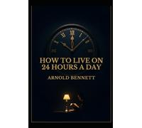 HOW TO LIVE ON 24 HOURS A DAY