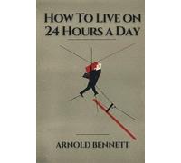 How To Live on 24 Hours a Day
