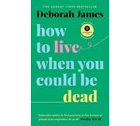 How To Live When You Could Be Dead