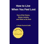 How to Live When You Feel Lost: 1 (Step by Step)