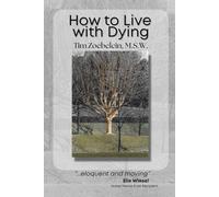 How to Live with Dying