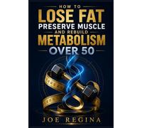 How to Lose Fat Preserve Muscle and Rebuild Metabolism Over 50 (The HPMR Transformation Series)