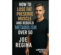 How to Lose Fat Preserve Muscle and Rebuild Metabolism Over 50 (The HPMR Transformation Series)