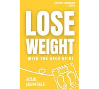How to Lose Weight with the Help of AI (The Everyday Innovation Series)