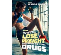 How to Lose Weight without Dieting and without Drugs (Book 2)
