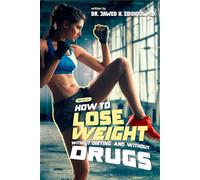 How to Lose Weight without Dieting and without Drugs (Book 2)