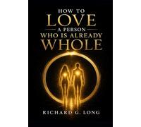How to Love A Person Who Is Already Whole
