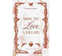 How to Love a Villain: Chicago Love - How to love a villain