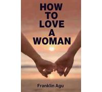 How To Love A Woman