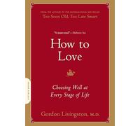 How to Love: Choosing Well at Every Stage of Life