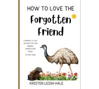 How To Love The Forgotten Friend: Learning To Love And Pray For Your Enemies, Exemplifying Christ (Pre-Teen Believers)