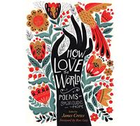 How to Love the World: Poems of Gratitude and Hope