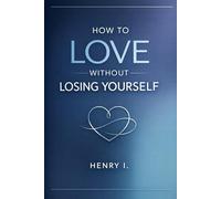 How to Love Without Losing Yourself: Balancing Intimacy, Boundaries, and Self-Worth