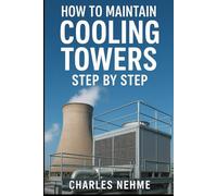 How to Maintain Cooling Towers Step by Step