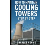 How to Maintain Cooling Towers Step by Step