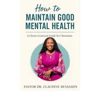 How to Maintain Good Mental Health: A Christ-Centered Guide for Christians