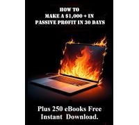 How to Make $1,000 + In Passive Profit in 30 Days