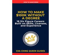 How to Make $100K Without a Degree: 18 Six-Figure Careers Built on Skills, Licenses, and Experience