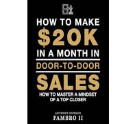 How to Make $20k in a Month in Door to Door Sales